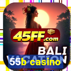 55b casino